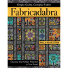 Fabricadabra - Simple Quilts, Complex Fabrics