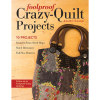 Foolproof Crazy Quilt Projects